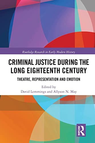 Criminal Justice During the Long Eighteenth Century Theatre, Representation and [Paperback]