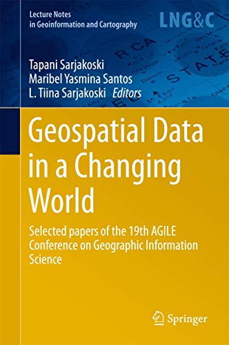 Geospatial Data in a Changing World Selected papers of the 19th AGILE Conferenc [Hardcover]