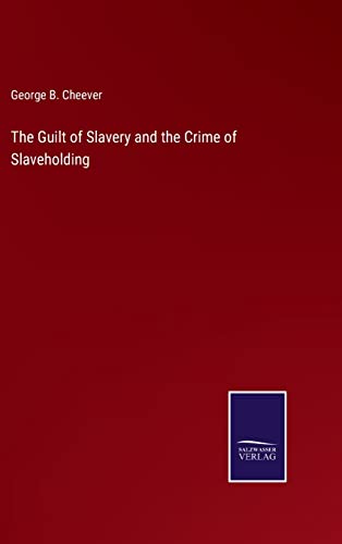 Guilt Of Slavery And The Crime Of Slaveholding