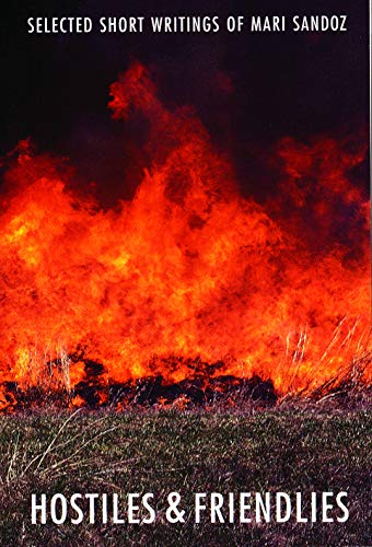 Hostiles And Friendlies Selected Short Writings Of Mari Sandoz (landmark Editio [Paperback]