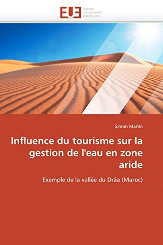 Influence Du Tourisme Sur La Gestion De L'eau En Zone Aride Exemple De La Vall [Paperback]