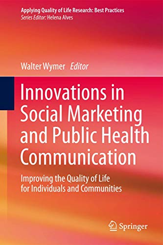 Innovations in Social Marketing and Public Health Communication Improving the Q [Hardcover]
