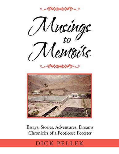 Musings to Memoirs  Essays, Stories, Adventures, Dreams Chronicles of a Footloo [Paperback]
