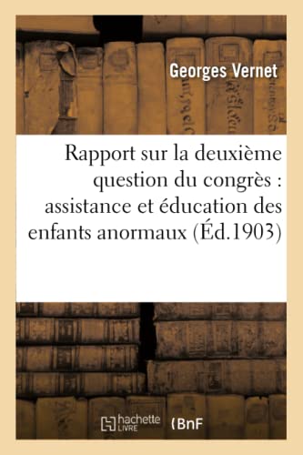 Rapport Sur la Deuxieme Question du Congres Assistance et Education des Enfants [Paperback]