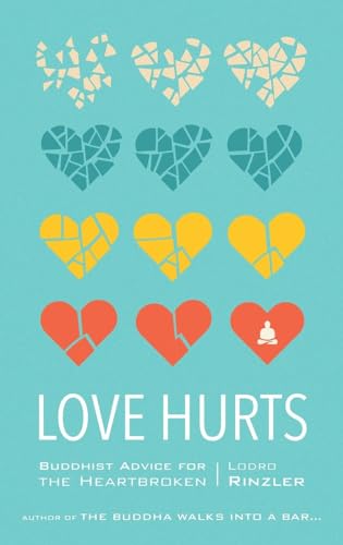 Love Hurts Buddhist Advice for the Heartbroken [Paperback]