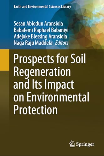 Prospects for Soil Regeneration and Its Impact on Environmental Protection [Hardcover]