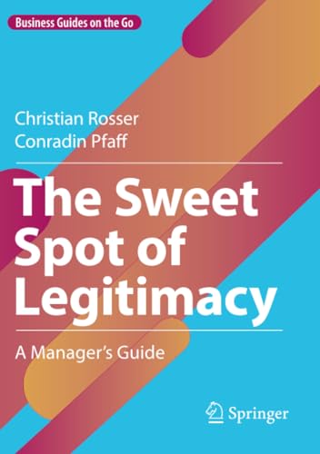 The Sweet Spot of Legitimacy A Managers Guide [Paperback]