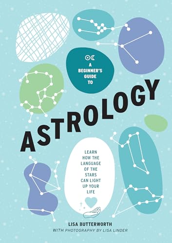 A Beginner's Guide to Astrology Learn how the language of the stars can light u [Hardcover]