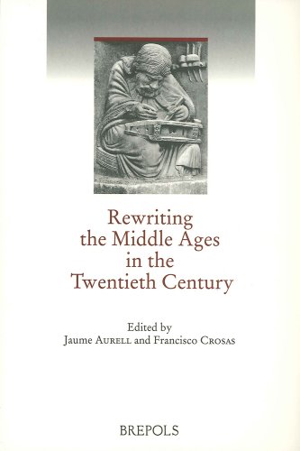 Rewriting the Middle Ages in the Twentieth Century [Paperback]