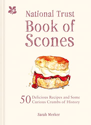 The National Trust Book of Scones 50 Delicious Recipes and Some Curious Crumbs  [Hardcover]