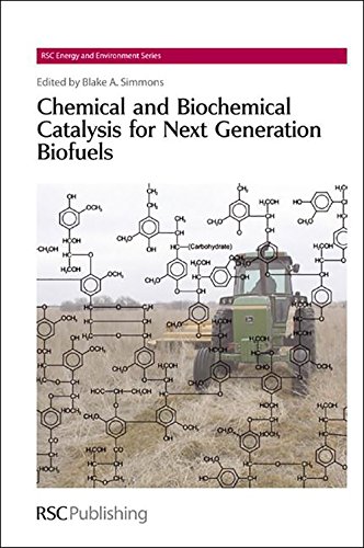 Chemical and Biochemical Catalysis for Next Generation Biofuels RSC [Hardcover]