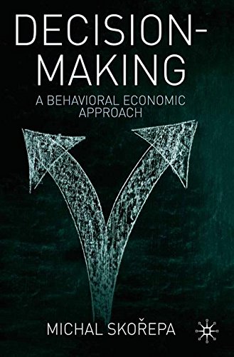 Decision Making A Behavioral Economic Approach [Paperback]