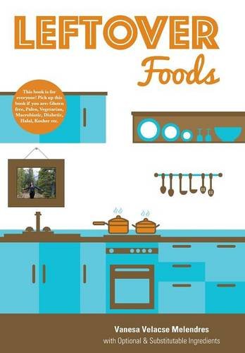 Leftover Foods - With Optional And Substitutable Ingredients [Hardcover]