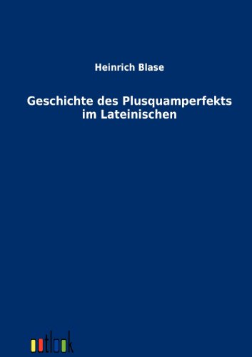 Geschichte des Plusquamperfekts Im Lateinischen [Paperback]