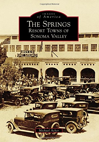 Springs, The Resort Towns of Sonoma Valley [Paperback]