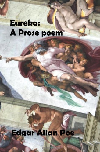 Eureka A Prose Poem. An Essay On The Material And Spiritual Universe. [Hardcover]