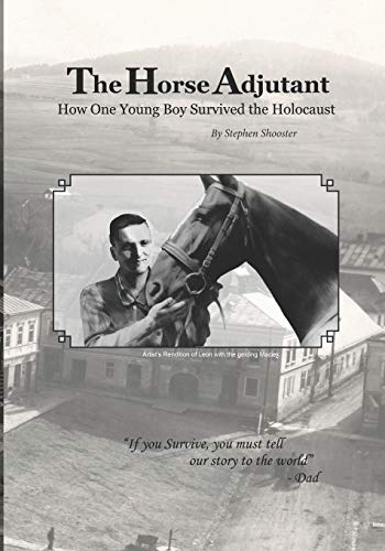 Horse Adjutant  A Boy's Life in the Holocaust [Hardcover]