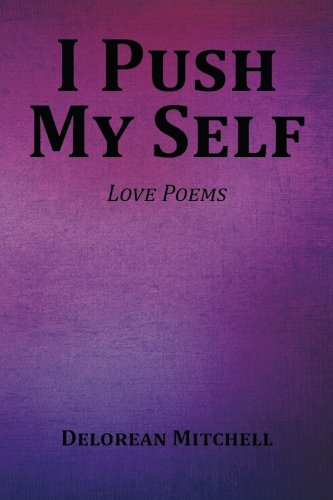 I Push My Self Love Poems [Paperback]
