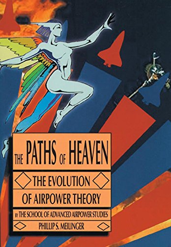 Paths of Heaven  The Evolution of Airpower Theory [Paperback]