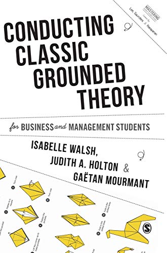 Conducting Classic Grounded Theory for Business and Management Students [Hardcover]