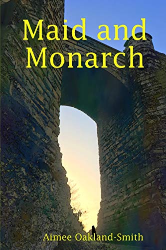 Maid and Monarch [Paperback]