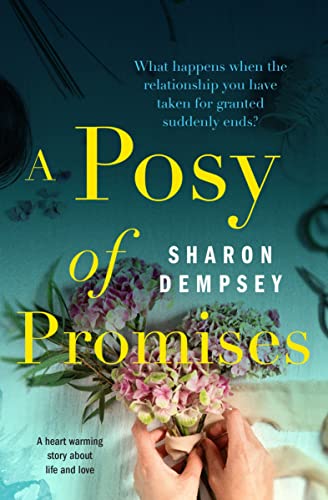 A Posy of Promises A Heart Warming Story about Life and Love [Paperback]