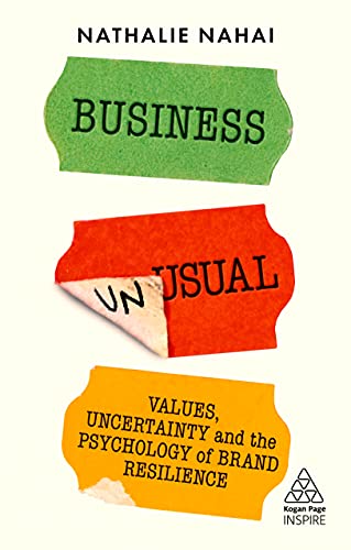Business Unusual Values, Uncertainty and the Psychology of Brand Resilience [Hardcover]