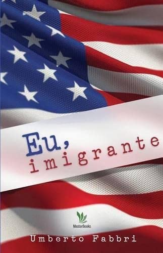 Eu, Imigrante (portuguese Edition) [Paperback]