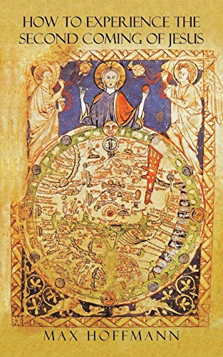 How To Experience The Second Coming Of Jesus [Paperback]