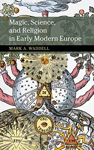 Magic, Science, and Religion in Early Modern Europe [Hardcover]