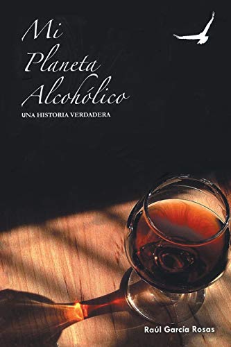 Mi Planeta Alcohlico  Una Historia Verdadera [Paperback]