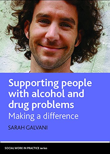 Supporting People with Alcohol and Drug Problems Making a Difference [Paperback]