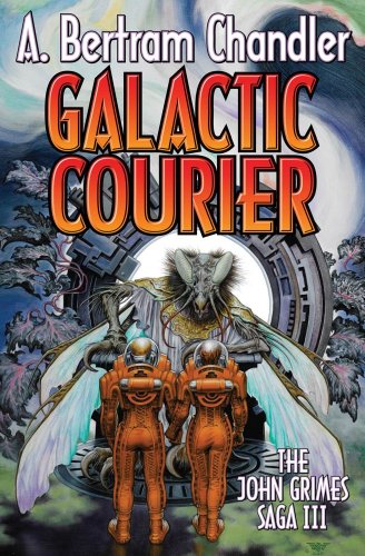 Galactic Courier The John Grimes Saga [Paperback]