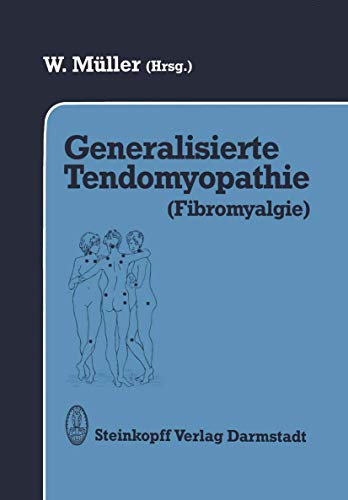 Generalisierte Tendomyopathie (Fibromyalgie) Vortrge anllich des Symposions  [Paperback]