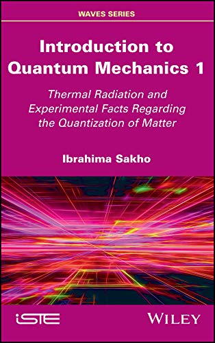 Introduction to Quantum Mechanics 1 Thermal Radiation and Experimental Facts Re [Hardcover]