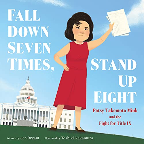 Fall Down Seven Times, Stand Up Eight: Patsy Takemoto Mink and the Fight for Tit [Hardcover]