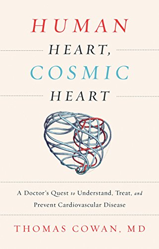 Human Heart, Cosmic Heart A Doctor's Quest To Understand, Treat, And Prevent Ca [Hardcover]