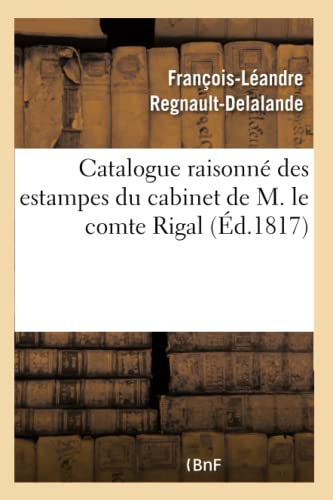 Catalogue Raisonne Des Estampes Du Cabinet De M. Le Comte Rigal