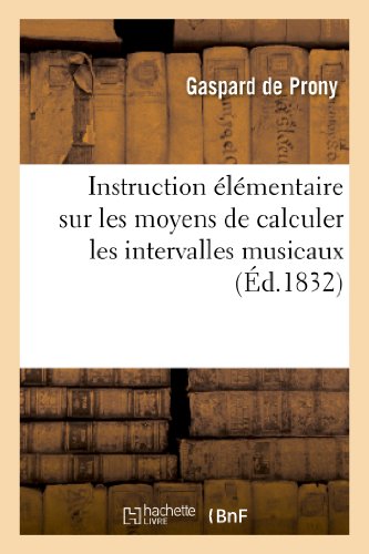 Instruction Elementaire Sur les Moyens de Calculer les Intervalles Musicaux  En [Paperback]