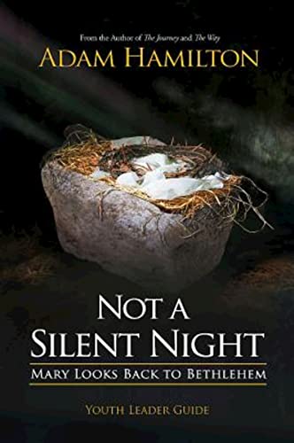 Not A Silent Night Youth Leader Guide Mary Looks Back To Bethlehem (not A Silen [Paperback]