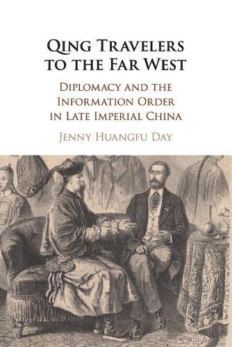 Qing Travelers to the Far West Diplomacy and the Information Order in Late Impe [Paperback]