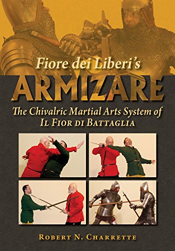 Fiore dei Liberi's Armizare The Chivalric Martial Arts System of Il Fior di Bat [Paperback]