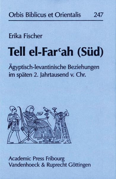Tell el-Far'ah (Sud) Agyptisch-levantinische Beziehungen im spaten 2. Jahrtause [Hardcover]