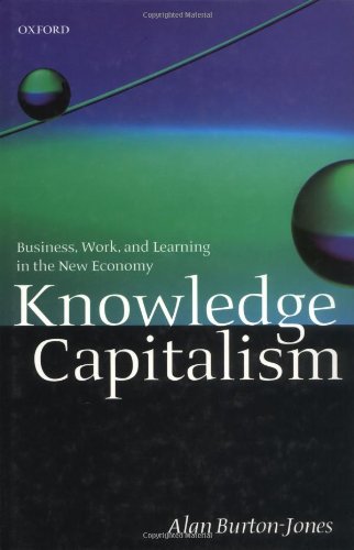 Knowledge Capitalism Business, Work, and Learning in the New Economy [Hardcover]