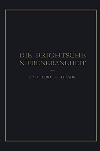 Die Brightsche Nierenkrankheit Klinik, Pathologie und Atlas [Paperback]
