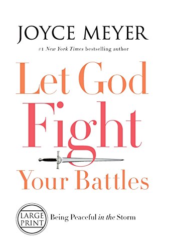 Let God Fight Your Battles Being Peaceful in the Storm [Hardcover]