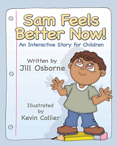 Sam Feels Better Now An Interactive Story For Children [Paperback]