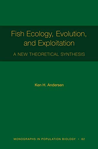 Fish Ecology, Evolution, and Exploitation A New Theoretical Synthesis [Paperback]