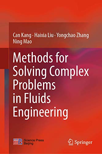 Methods for Solving Complex Problems in Fluids Engineering [Hardcover]