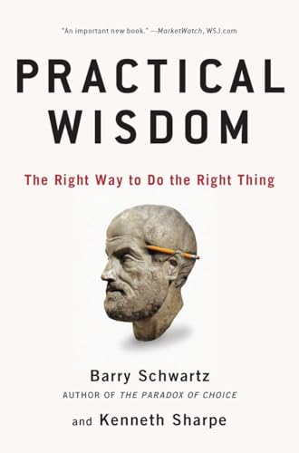 Practical Wisdom The Right Way to Do the Right Thing [Paperback]